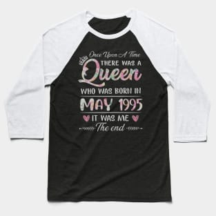 Girls 25th Birthday Queen May 1995 25 Years Old Baseball T-Shirt